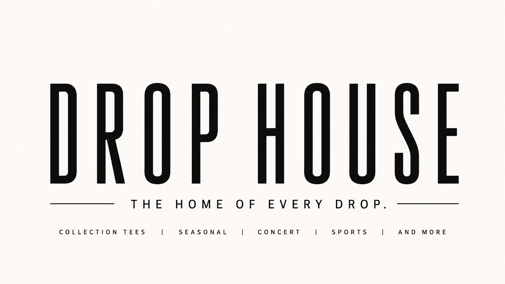 DROP HOUSE